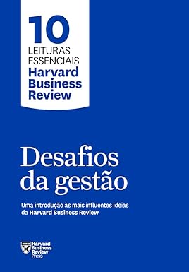 DESAFIOS DA GESTÃO DEZ LEITURAS ESSENCIAIS