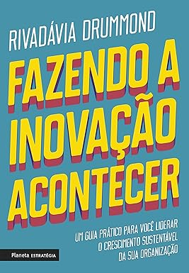 FAZENDO A INOVAÇÃO ACONTECER