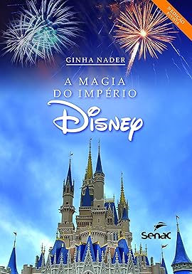 A MÁGIA DO IMPÉRIO DISNEY