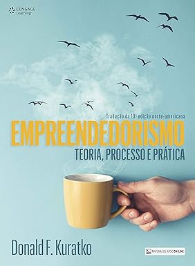 EMPREENDEDORISMO: TEORIA, PROCESSO E PRÁTICA