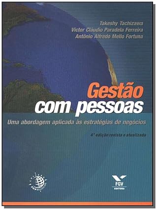 GESTÃO COM PESSOAS: UMA ABORDAGEM APLICADA ÀS ESTRATÉGIAS DE NEGÓCIOS